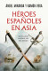 HEROES ESPANOLES EN ASIA