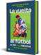 LA VUELTA AL FUTBOL EN 80 (+20) HISTORIA