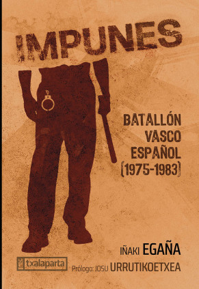 IMPUNES BATALLON VASCO ESPAÑOL 1975-1983