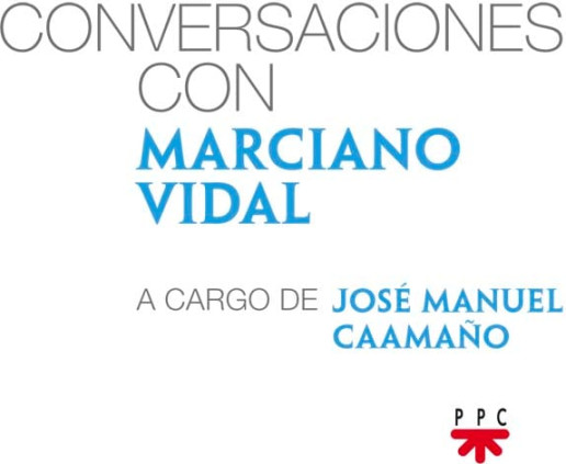 Conversaciones con Marciano Vidal, a cargo de José Manuel Caamaño