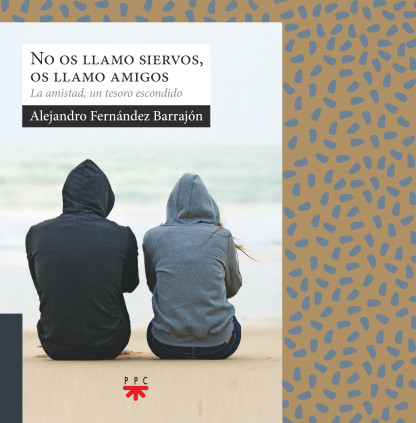 No os llamo siervos, os llamo amigos