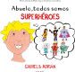 Abuelo, todos somos superhéroes