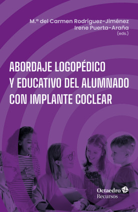 Abordaje logopédico y educativo del alumnado con implante coclear