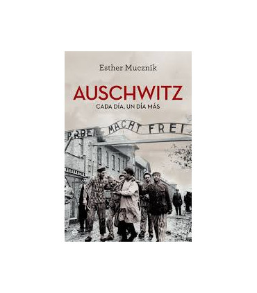 AUSCHWITZ CADA DIA UN DIA MAS