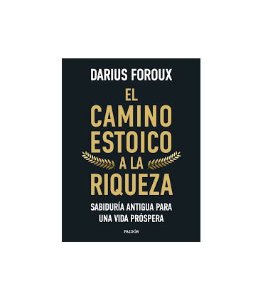 EL CAMINO ESTOICO A LA RIQUEZA
