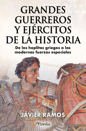 GRANDES GUERREROS Y EJERCITOS DE LA HIST