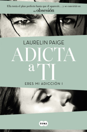 Adicta a ti (Eres mi adicción 1)
