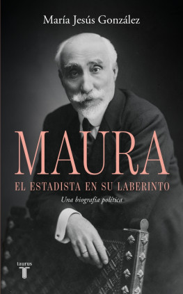 ANTONIO MAURA, EL ESTADISTA EN SU LABERI