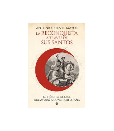 LA RECONQUISTA A TRAVES DE SUS SANTOS