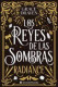 LOS REYES DE LAS SOMBRAS RADIANCE