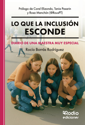 Lo que la inclusión esconde. Diario de una maestra muy especial