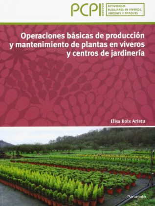 Operaciones básicas de producción y mantenimiento de plantas en viveros y centros de jardinería