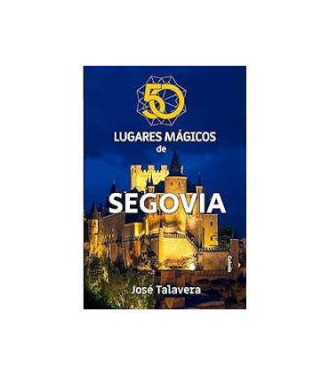 50 LUGARES MAGICOS DE SEGOVIA