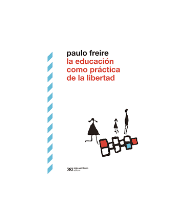 LA EDUCACION COMO PRACTICA DE LIBERTAD