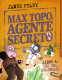 MAX TOPO, AGENTE SECRETO