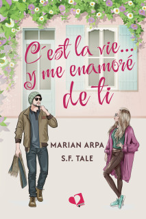 C est la vie... y me enamoré de ti