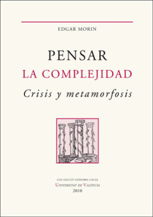 Pensar la complejidad. Crisis y metamorfosis