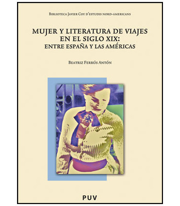 Mujer y literatura de viajes en el siglo XIX: Entre España y las Américas