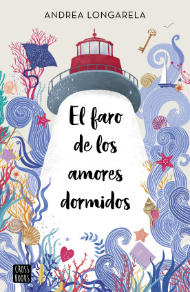 EL FARO DE LOS AMORES DORMIDOS. PLANETA