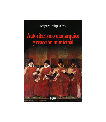 Autoritarismo monárquico y reacción municipal