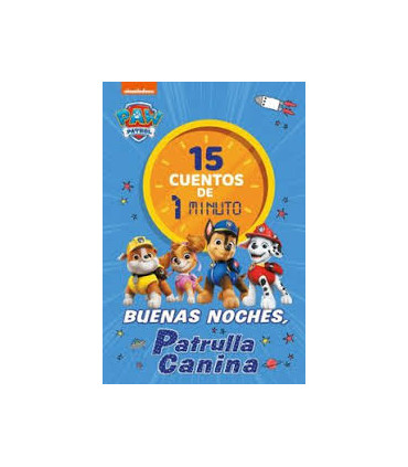 Paw Patrol | Patrulla Canina. Recopilatorio de cuentos - 15 cuentos de 1 minuto. Buenas noches, Patrulla Canina