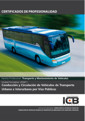 Uf0471: Conducción y Circulación de Vehículos de Transporte Urbano e Interurbano por Vías Públicas - Incluye Contenido Multimedi