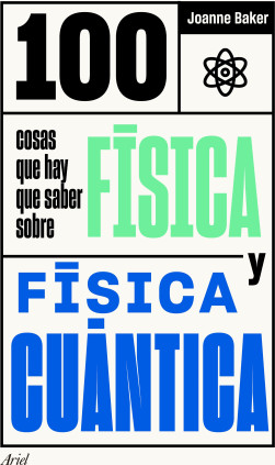 100 cosas que hay que saber sobre física y física cuántica