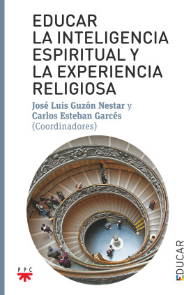Educar la inteligencia espiritual y la experiencia religiosa