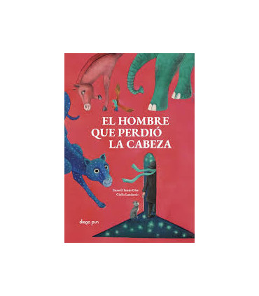 EL HOMBRE QUE PERDIO LA CABEZA