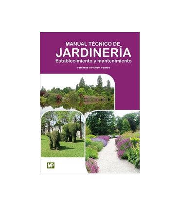 Manual Técnico de Jardinería. Establecimiento y Mantenimiento