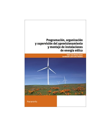 Programación, organización y supervisión del aprovisionamiento y montaje de instalaciones de energía eólica