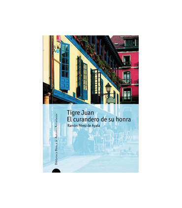 TIGRE JUAN Y EL CURANDERO DE SU HONRA