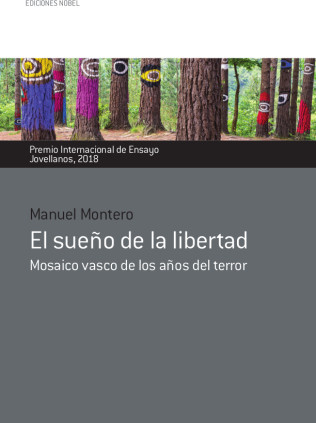El sueño de la libertad. Mosaico vasco de los años de terror