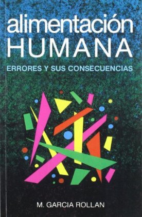 Alimentación humana. Errores y sus consecuencias.