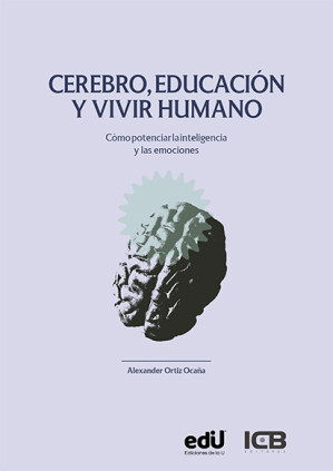 Cerebro, Educación y Vivir Humano. Cómo Potenciar la Inteligencia y las Emociones