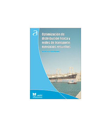 Optimización de distribución física y redes de transporte: ejercicios resueltos