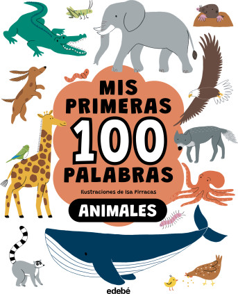 MIS PRIMERAS 100 PALABRAS ANIMALES