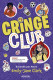 CRINGE CLUB