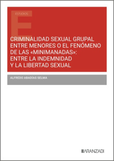 Criminalidad sexual grupal entre menores o el fenómeno de las Minimanadas