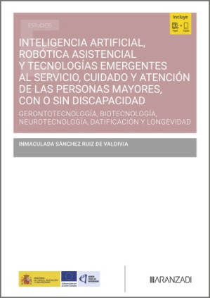 Inteligencia artificial, robótica asistencial y tecnologías emergentes al servicio, cuidado y atención de las personas mayores, 