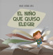 El niño que quiso elegir