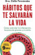 HABITOS QUE TE SALVARAN LA VIDA