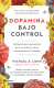 DOPAMINA BAJO CONTROL