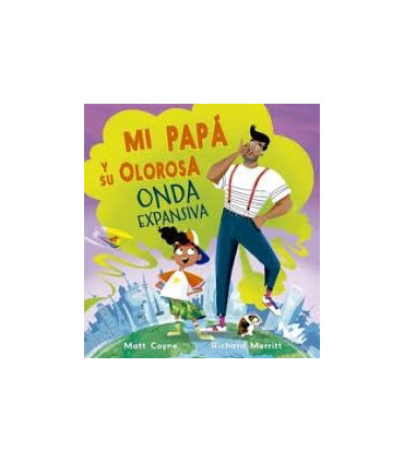 MI PAPA Y SU OLOROSA ONDA EXPANSIVA