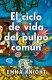 EL CICLO DE VIDA DEL PULPO COMUN