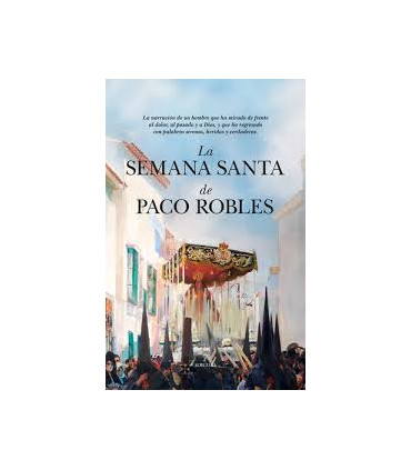 LA SEMANA SANTA DE PACO ROBLES