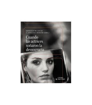 Cuando las actrices soñaron la democracia