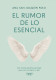 El rumor de lo esencial