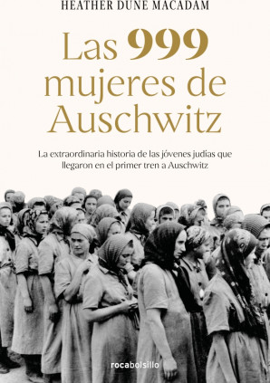 Las 999 mujeres de Auschwitz