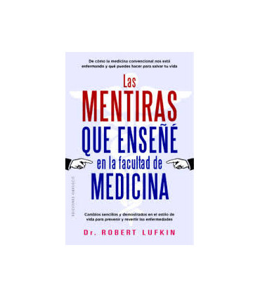 MENTIRAS QUE ENSEÑE EN LA FACULTAD DE ME